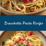 Bruschetta Pasta Recipe