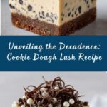 Unveiling the Decadence: Cookie Dough Lush Recipe