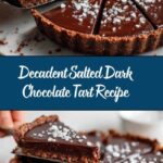 The Most Amazing Salted Dark Chocolate Tart Recipe