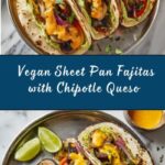 Vegan Sheet Pan Fajitas with Chipotle Queso Recipe