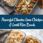 Cilantro Lime Chicken and Lentil Rice Bowls Recipe