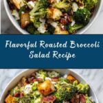Liz’s Roasted Broccoli Salad Recipe