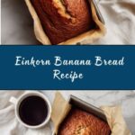 Einkorn Banana Bread Recipe