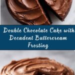 Double Chocolate Cake with Buttercream Frosting Recipe