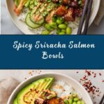Spicy Sriracha Salmon Bowls Recipe