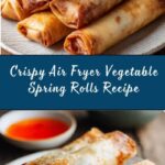 Air Fryer Vegetable Spring Rolls Recipe