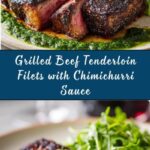 Grilled Beef Tenderloin Filets with Chimichurri Sauce Recipe