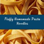 Homemade Pasta Noodles Recipe