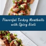 Turkey Meatballs and Spicy Aioli Recipe