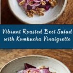 Roasted Beet and Walnut Salad with Kombucha Vinaigrette Recipe
