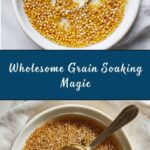 Soaking Grains Recipe