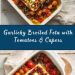 Broiled Feta with Garlicky Tomatoes & Capers Recipe