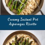 Instant Pot Asparagus Risotto Recipe