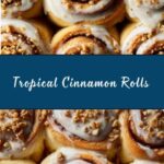 Tropical Cinnamon Rolls Recipe