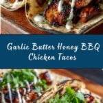 Garlic Butter Honey BBQ Chicken Tacos Recipe
