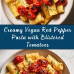 Creamy Vegan Red Pepper Pasta with Blistered Tomatoes Recipe