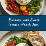 Burrata with Tomato-Peach Jam Recipe