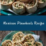 Mexican Pinwheels Recipe