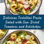 Tortellini Pasta Salad with Sun-Dried Tomatoes and Artichokes Recipe