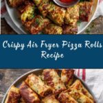 The Ultimate Air Fryer Pizza Rolls Recipe