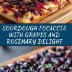 Sourdough Focaccia with Grapes and Rosemary Recipe