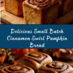 Small Batch Cinnamon Swirl Pumpkin Bread Recipe