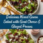 Mixed Green Salad with Goat Cheese, Glazed Pecans & Maple Dijon Vinaigrette Recipe