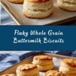Whole Grain Buttermilk Biscuits Recipe