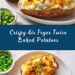 Air Fryer Twice Baked Potatoes Recipe