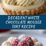 Rich White Chocolate Mousse Tart Recipe