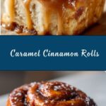 Caramel Cinnamon Rolls Recipe