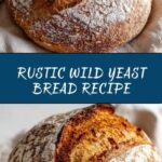 Wild Yeast Bread Recipe