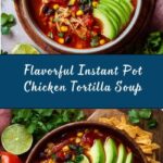 Instant Pot Chicken Tortilla Soup Recipe