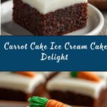 Carrot Cake Ice Cream Cake Recipe