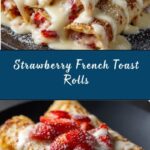 Strawberry French Toast Rolls Recipe