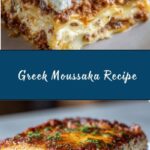 Outrageously Delicious Greek Moussaka Recipe