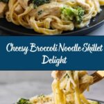 Broccoli Cheddar Noodle Skillet Recipe