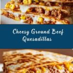 Cheesy Ground Beef Quesadillas Recipe