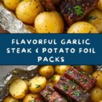 Garlic Steak and Potato Foil Packs Recipe