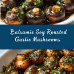 Balsamic Soy Roasted Garlic Mushrooms Recipe