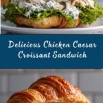 Chicken Caesar Croissant Sandwich Recipe