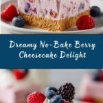 No-Bake Berry Cheesecake Recipe