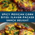 Spicy Mexican Corn Bites: An Amazing Ultimate Recipe for Your Taste Buds Recipe