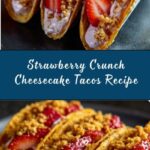 Strawberry Crunch Cheesecake Tacos Recipe