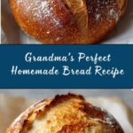 Grandma’s Perfect Homemade Bread Recipe