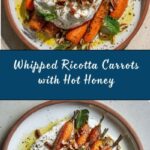 Roasted Carrots with Whipped Ricotta and Hot Honey Recipe