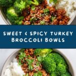 Sweet & Spicy Ground Turkey & Broccoli Bowls Recipe