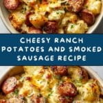 Cheesy Ranch Potatoes and Smoked Sausage Recipe