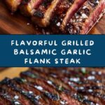 Grilled Balsamic and Garlic Flank Steak Recipe