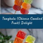Tanghulu (Chinese Candied Fruit) Recipe